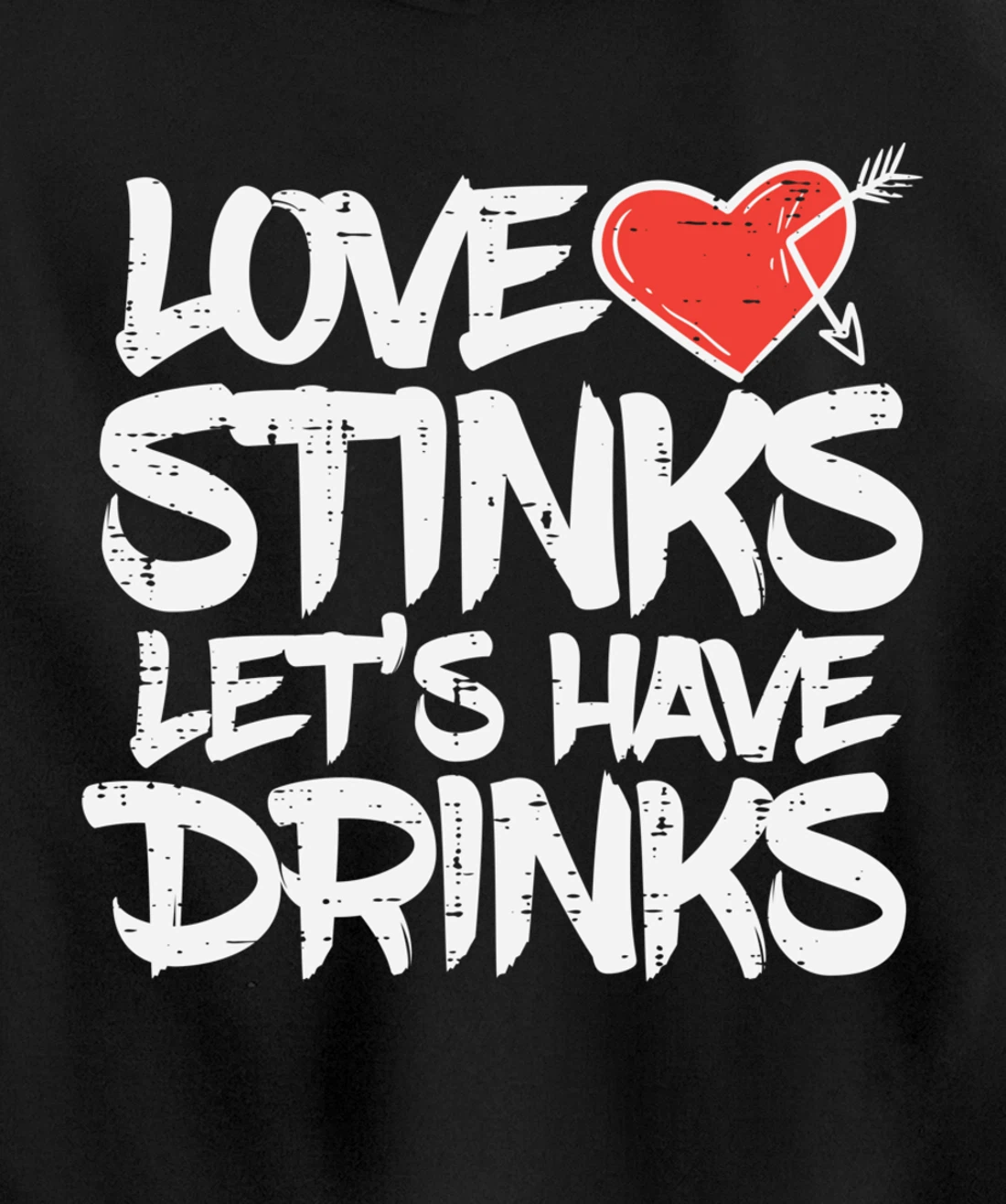 Love Stinks Lets Drink Funny Anti Valentines Day Singles Pullover Hoodie