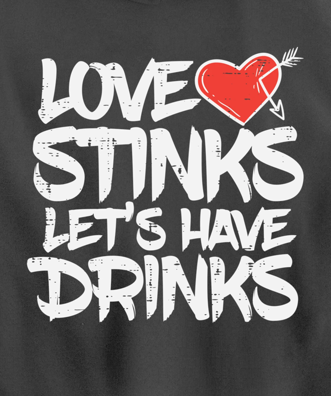 Love Stinks Lets Drink Funny Anti Valentines Day Singles Pullover Hoodie