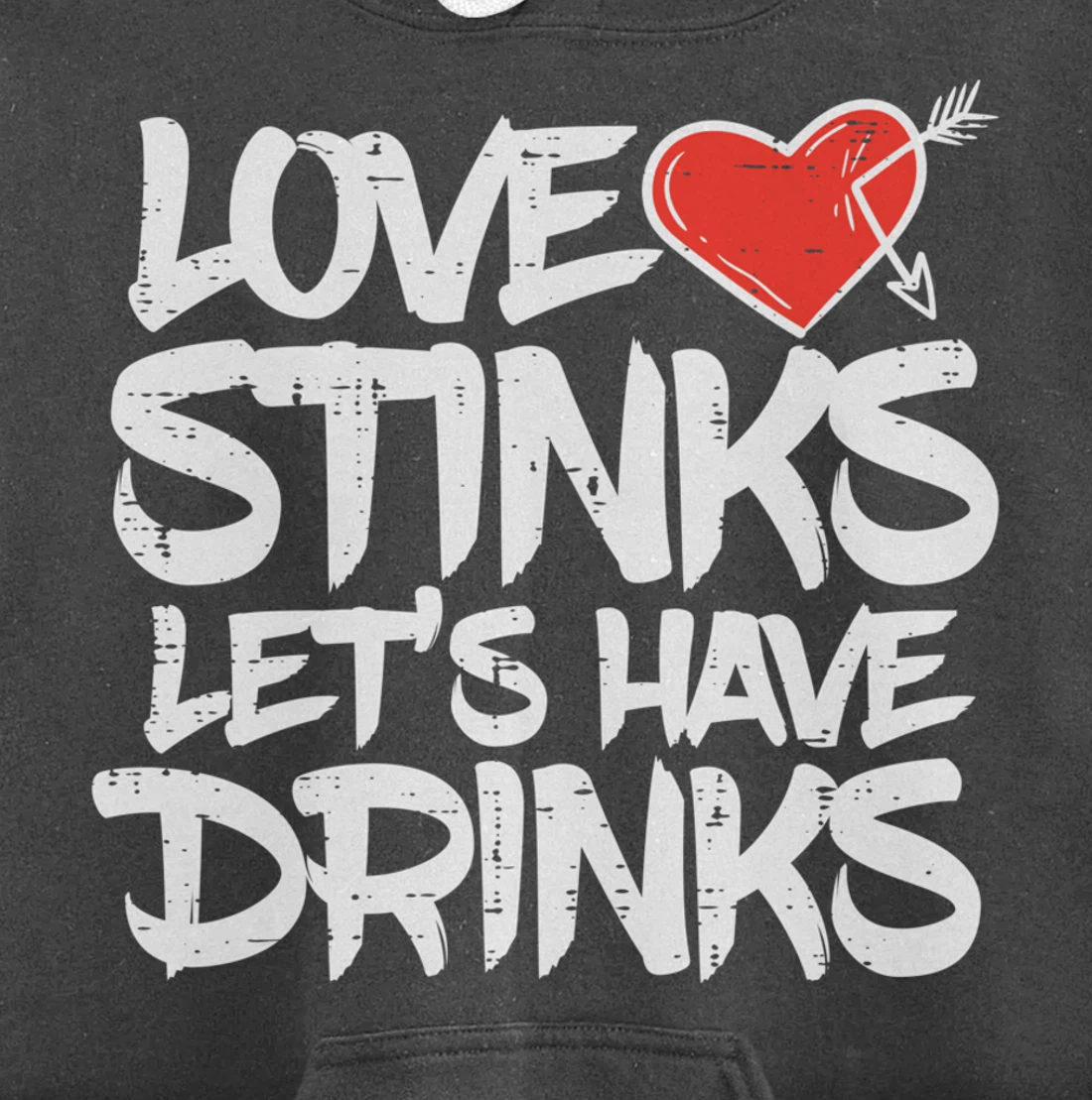 Love Stinks Lets Drink Funny Anti Valentines Day Singles Pullover Hoodie