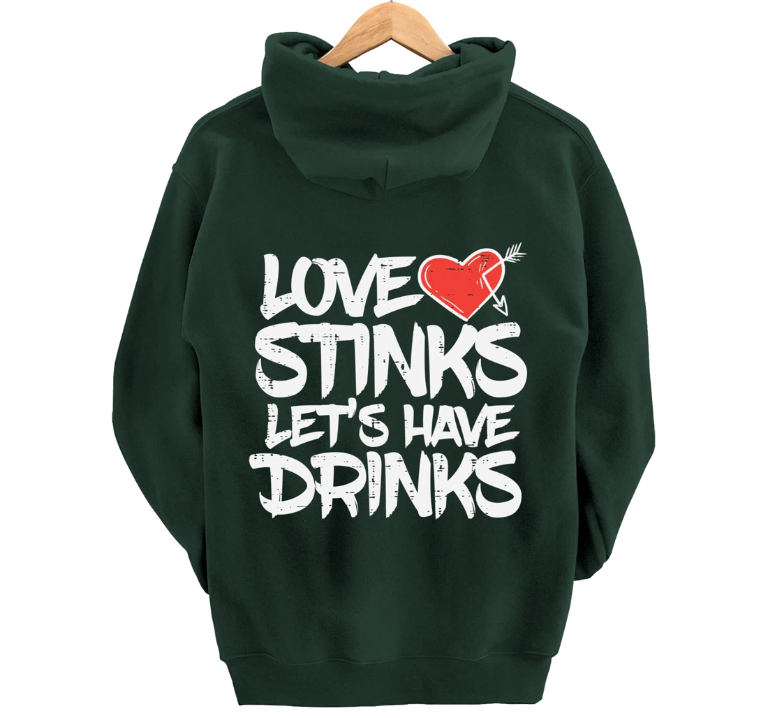 Love Stinks Lets Drink Funny Anti Valentines Day Singles Pullover Hoodie