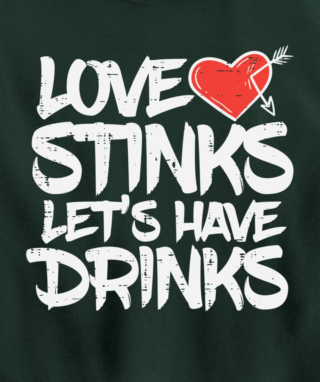 Love Stinks Lets Drink Funny Anti Valentines Day Singles Pullover Hoodie