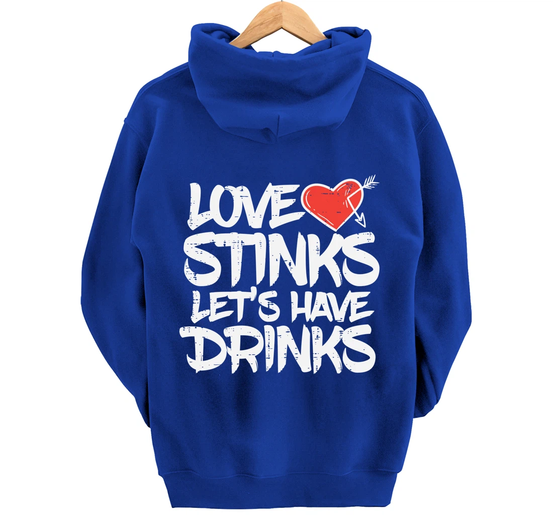 Love Stinks Lets Drink Funny Anti Valentines Day Singles Pullover Hoodie