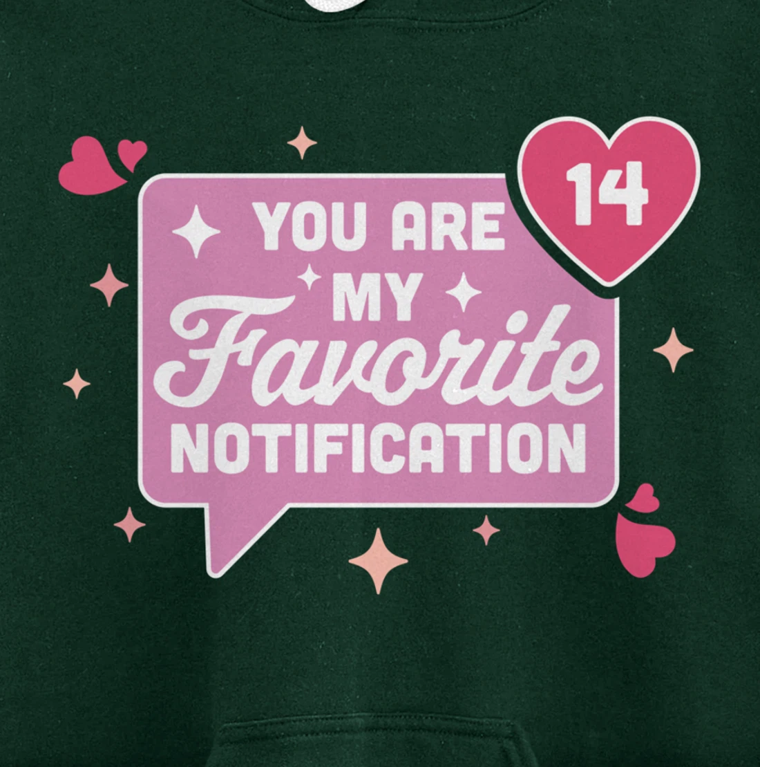 You Are My Favorite Notification - Funny Valentine's Day Pullover Hoodie