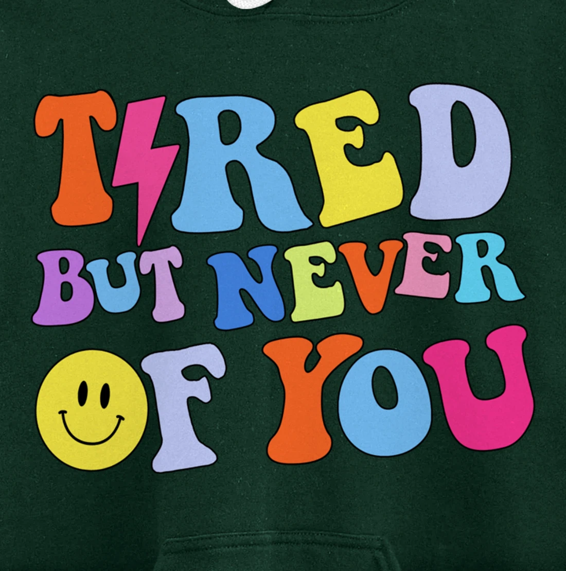 Always tired, but never of you Pullover Hoodie