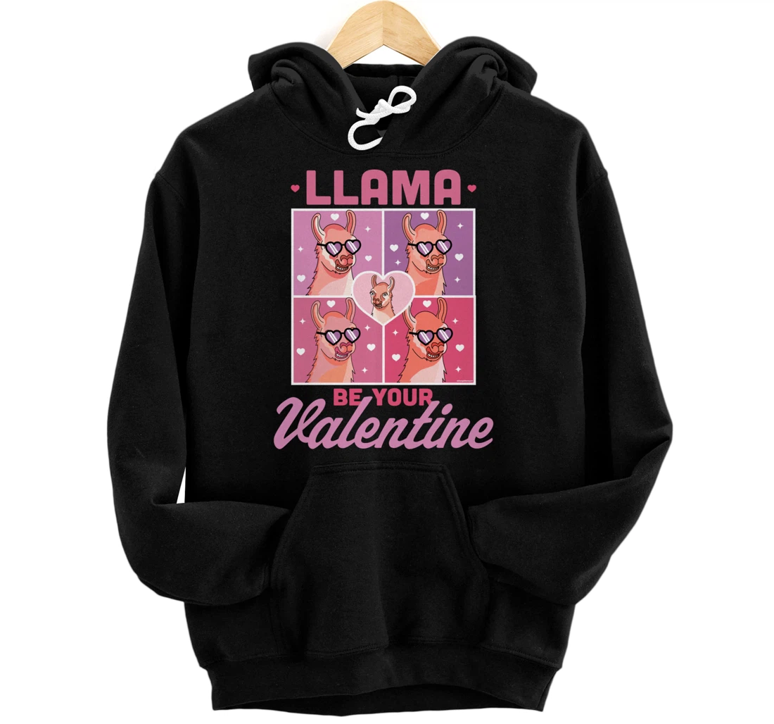 Llama Be Your Valentine - Valentine's Day Llama Alpaca Funny Pullover Hoodie