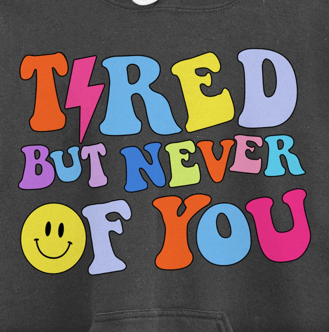 Always tired, but never of you Pullover Hoodie