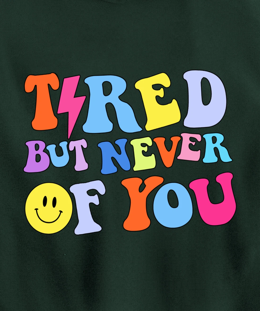 Always tired, but never of you Pullover Hoodie