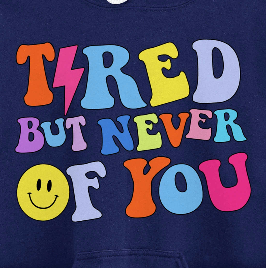 Always tired, but never of you Pullover Hoodie