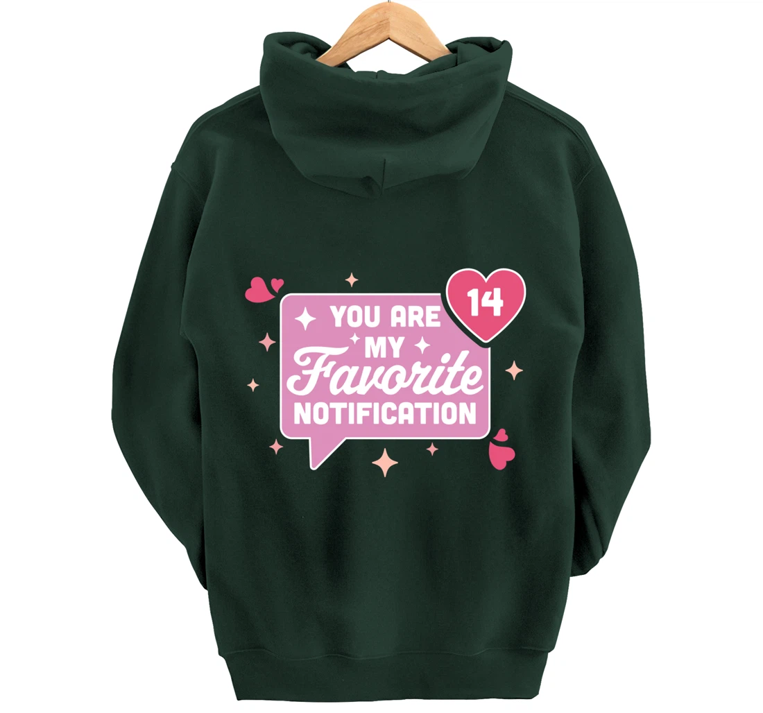 You Are My Favorite Notification - Funny Valentine's Day Pullover Hoodie