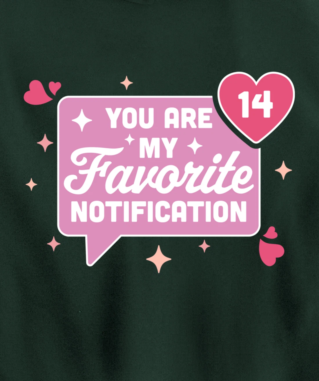 You Are My Favorite Notification - Funny Valentine's Day Pullover Hoodie