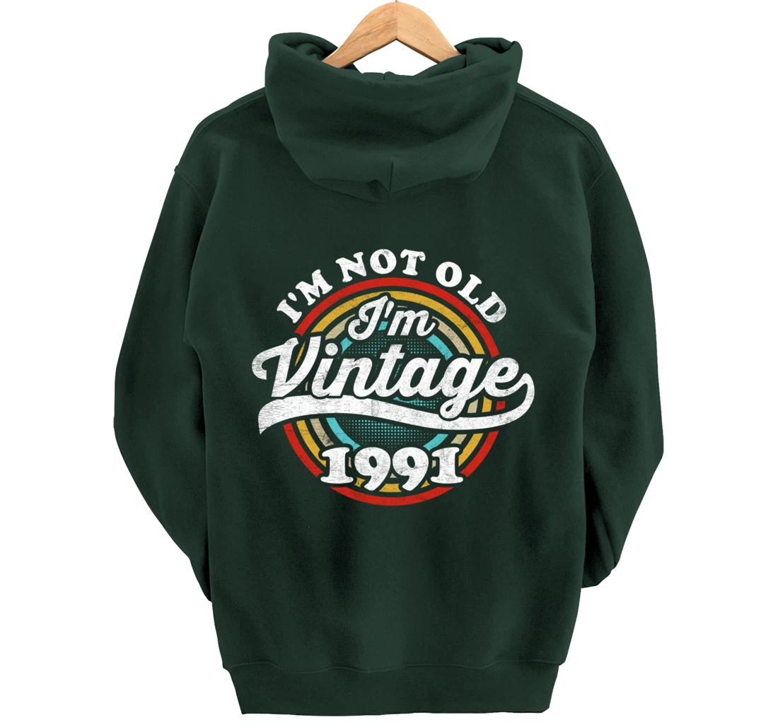 I'm Not Old I'm Vintage 1991 Pullover Hoodie