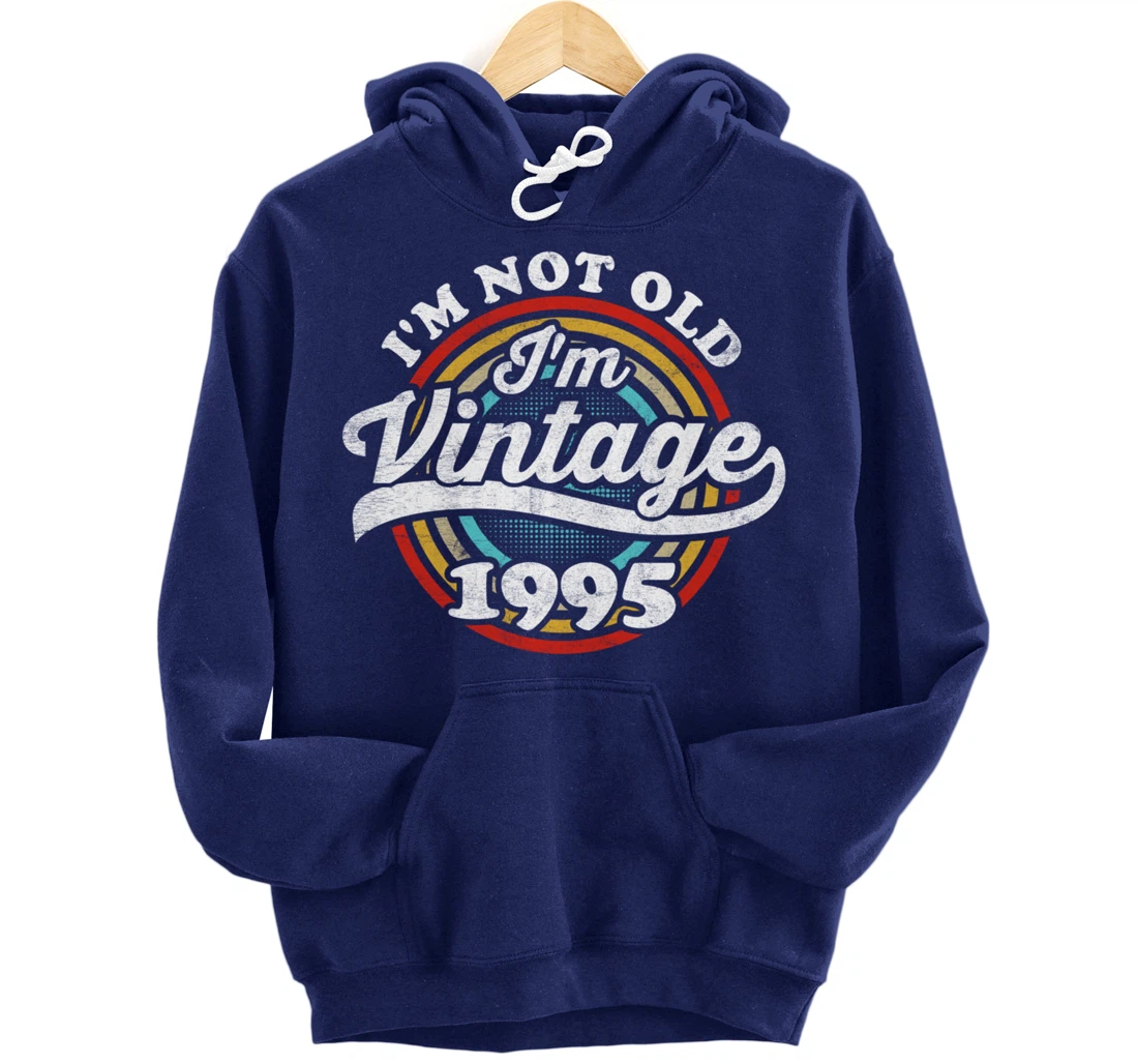 I'm Not Old I'm Vintage 1995 Pullover Hoodie