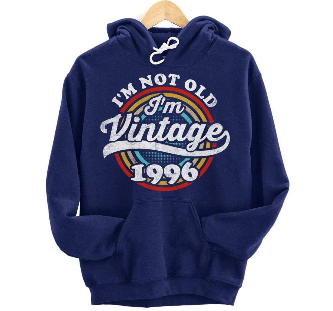 I'm Not Old I'm Vintage 1996 Pullover Hoodie