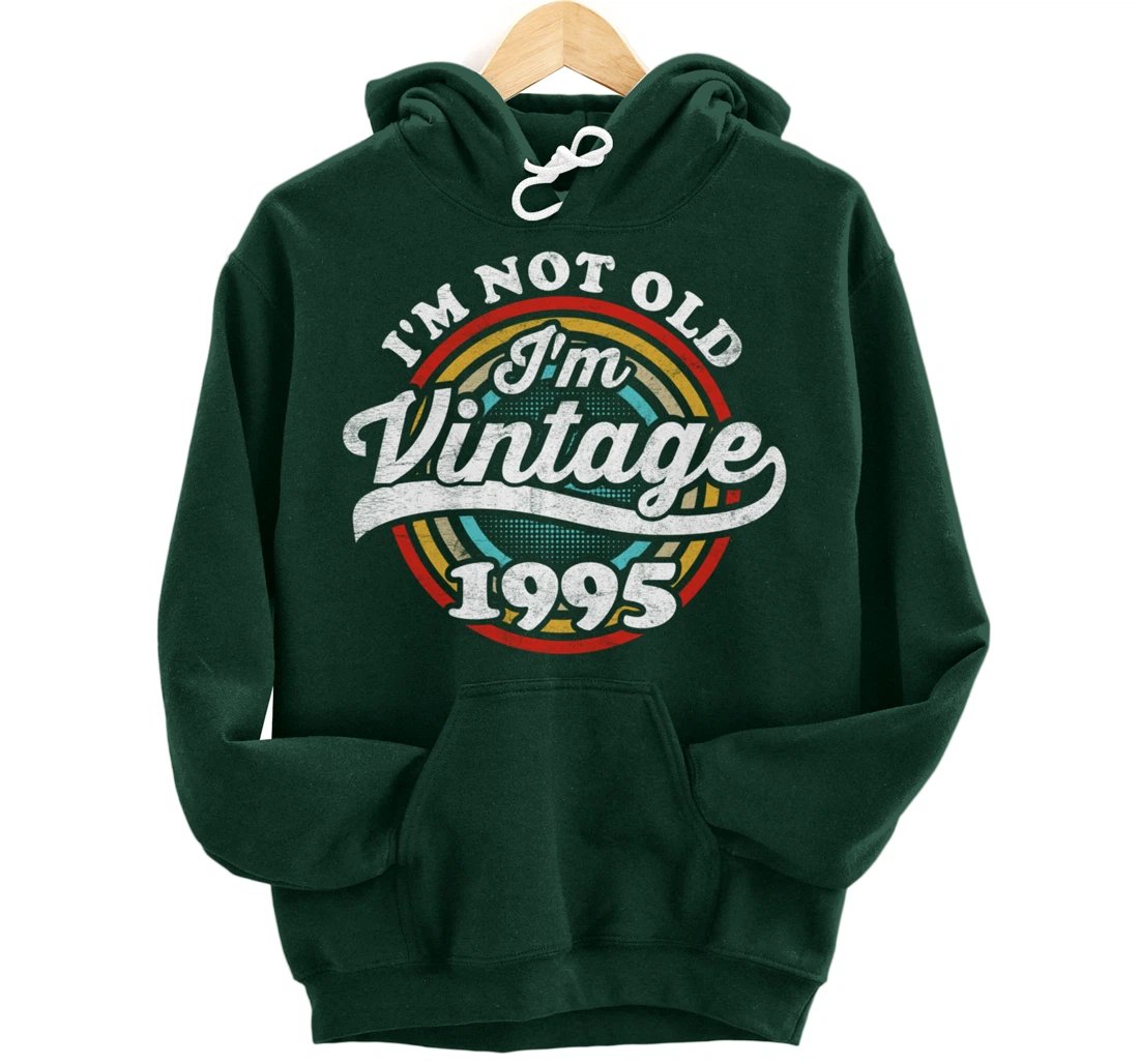I'm Not Old I'm Vintage 1995 Pullover Hoodie