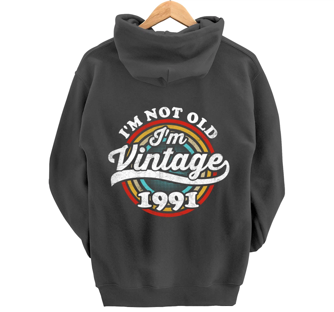 I'm Not Old I'm Vintage 1991 Pullover Hoodie