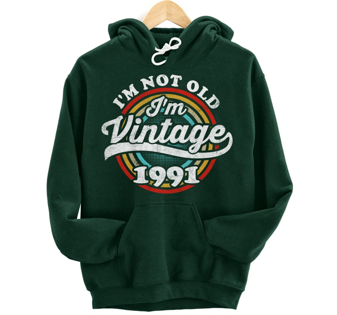 I'm Not Old I'm Vintage 1991 Pullover Hoodie