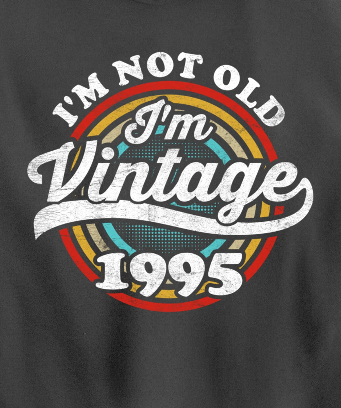 I'm Not Old I'm Vintage 1995 Pullover Hoodie