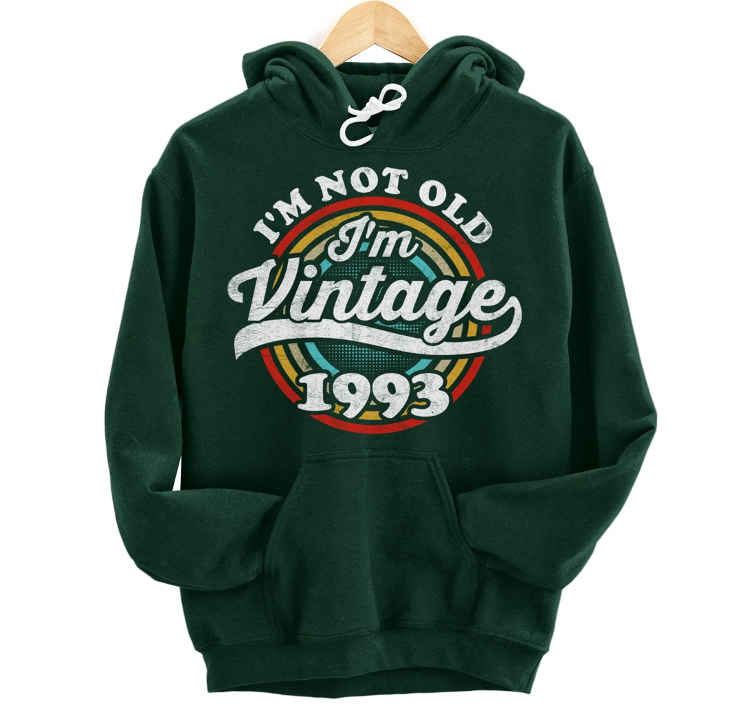 I'm Not Old I'm Vintage 1993 Pullover Hoodie