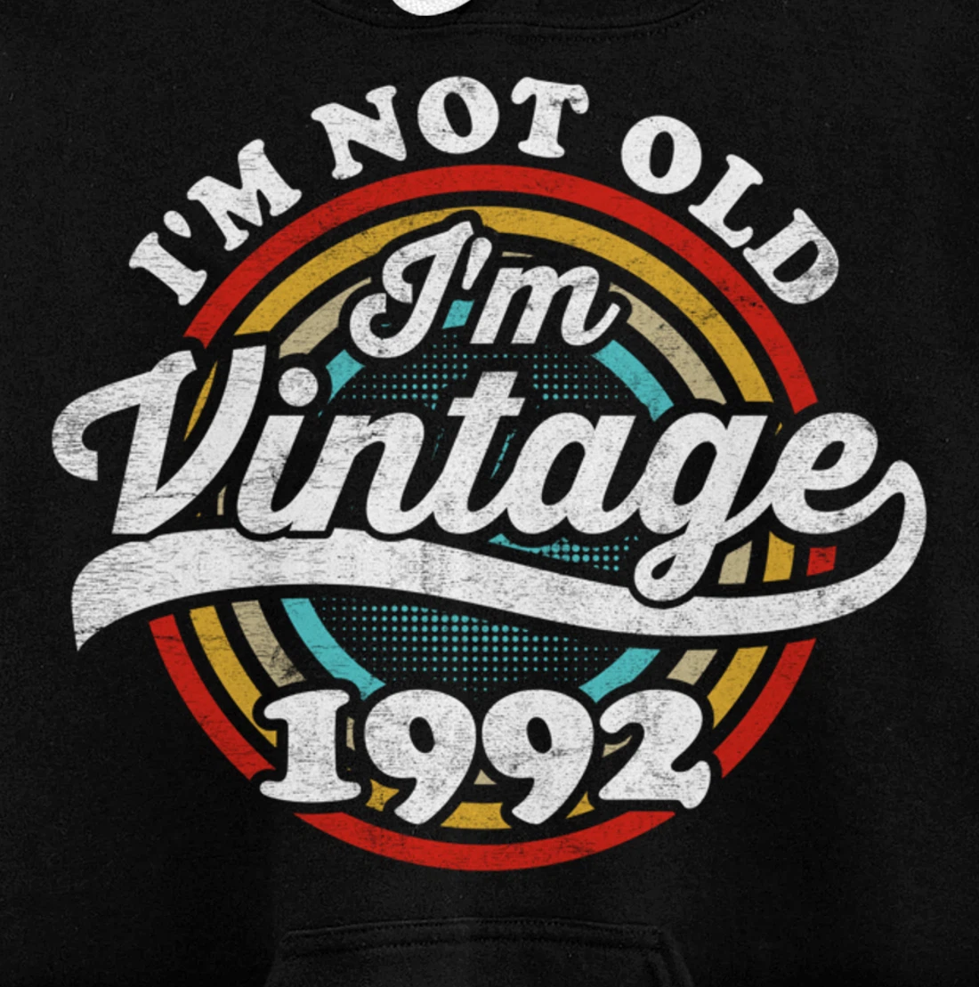 I'm Not Old I'm Vintage 1992 Pullover Hoodie