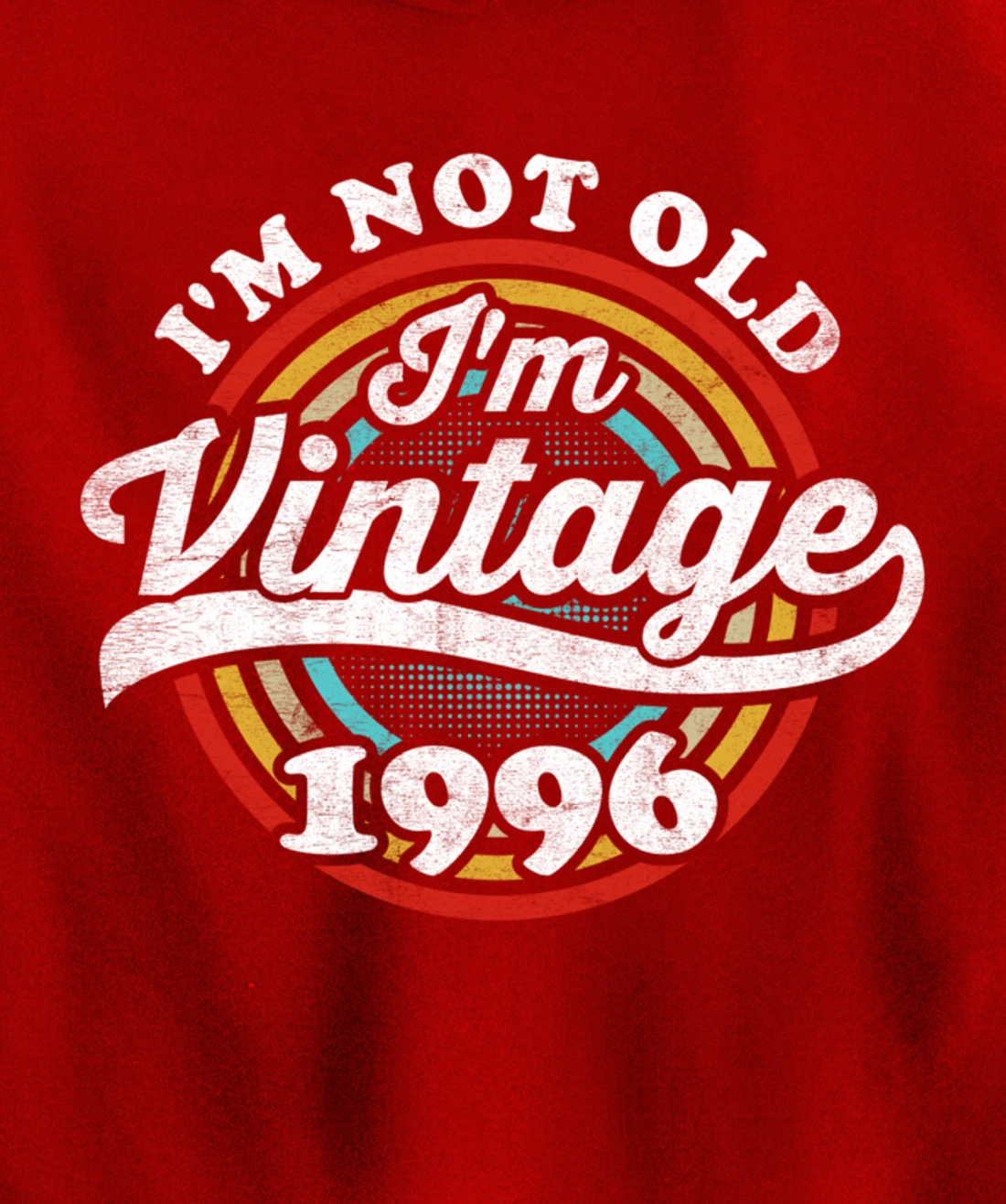 I'm Not Old I'm Vintage 1996 Pullover Hoodie
