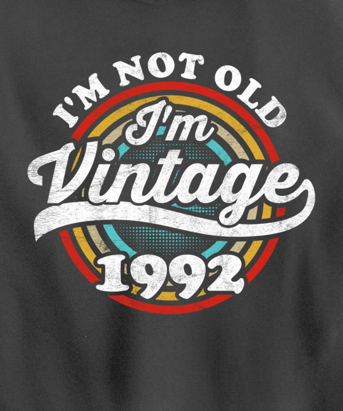 I'm Not Old I'm Vintage 1992 Pullover Hoodie