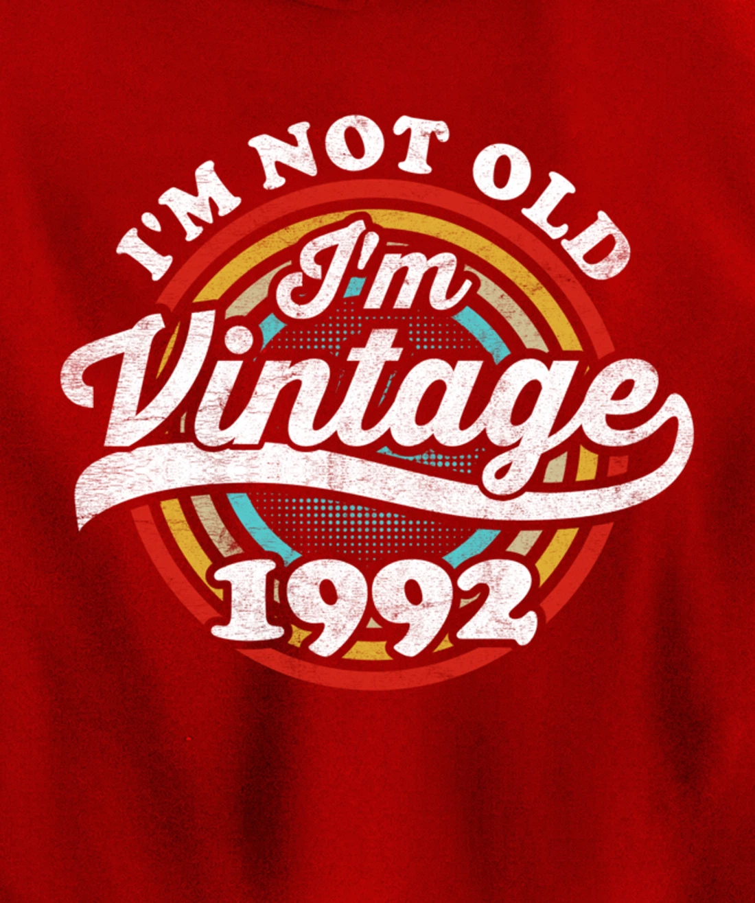 I'm Not Old I'm Vintage 1992 Pullover Hoodie
