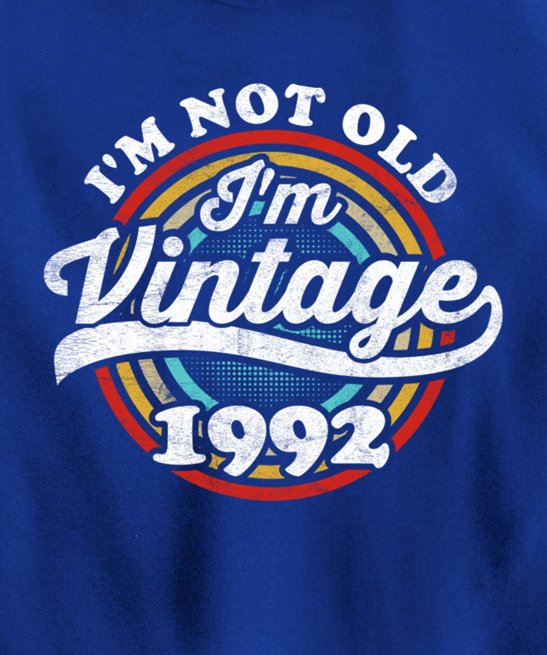 I'm Not Old I'm Vintage 1992 Pullover Hoodie