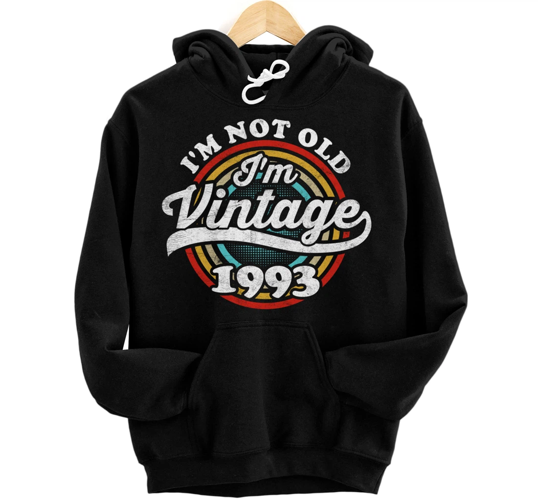 I'm Not Old I'm Vintage 1993 Pullover Hoodie