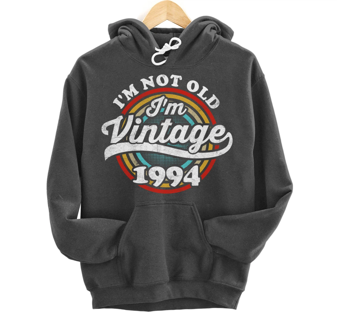 I'm Not Old I'm Vintage 1994 Pullover Hoodie