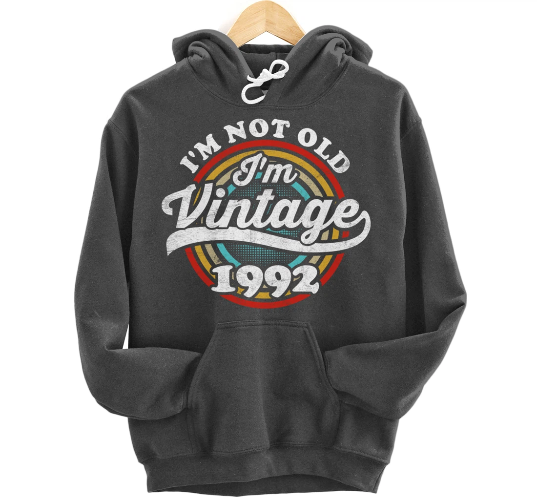 I'm Not Old I'm Vintage 1992 Pullover Hoodie