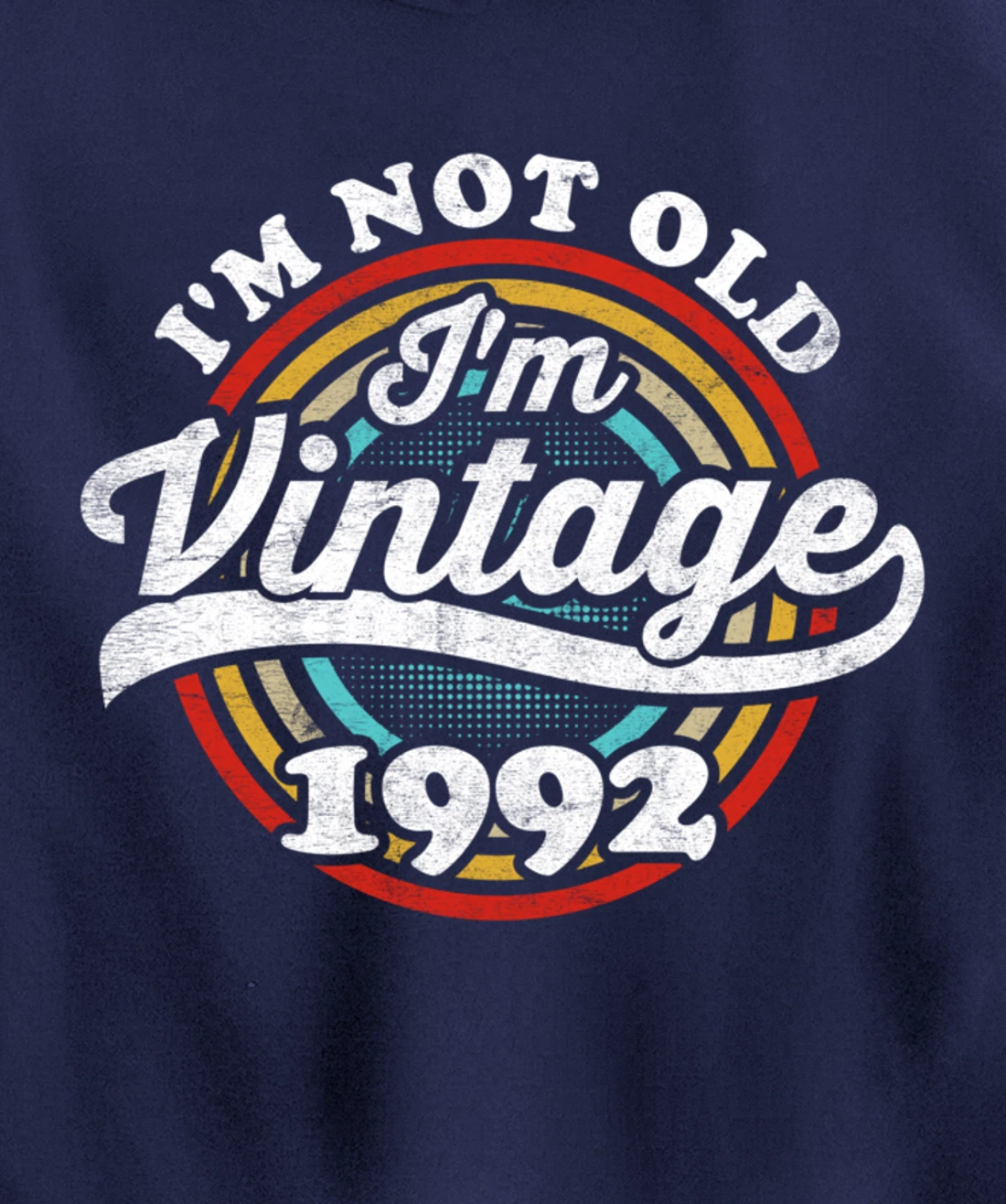 I'm Not Old I'm Vintage 1992 Pullover Hoodie
