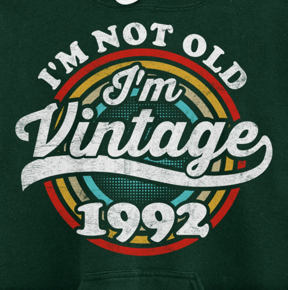 I'm Not Old I'm Vintage 1992 Pullover Hoodie
