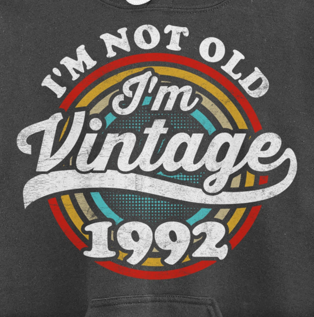 I'm Not Old I'm Vintage 1992 Pullover Hoodie