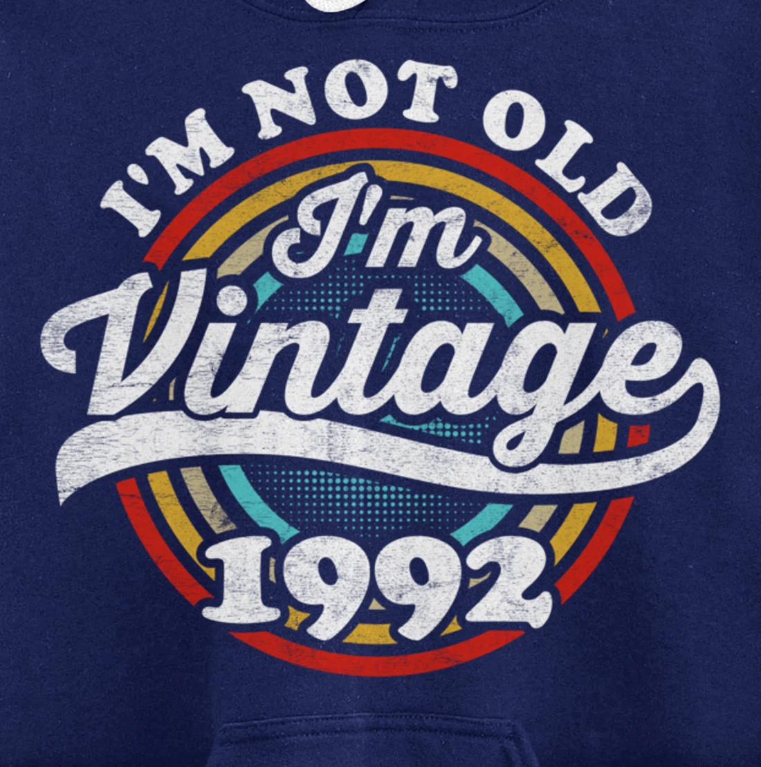 I'm Not Old I'm Vintage 1992 Pullover Hoodie