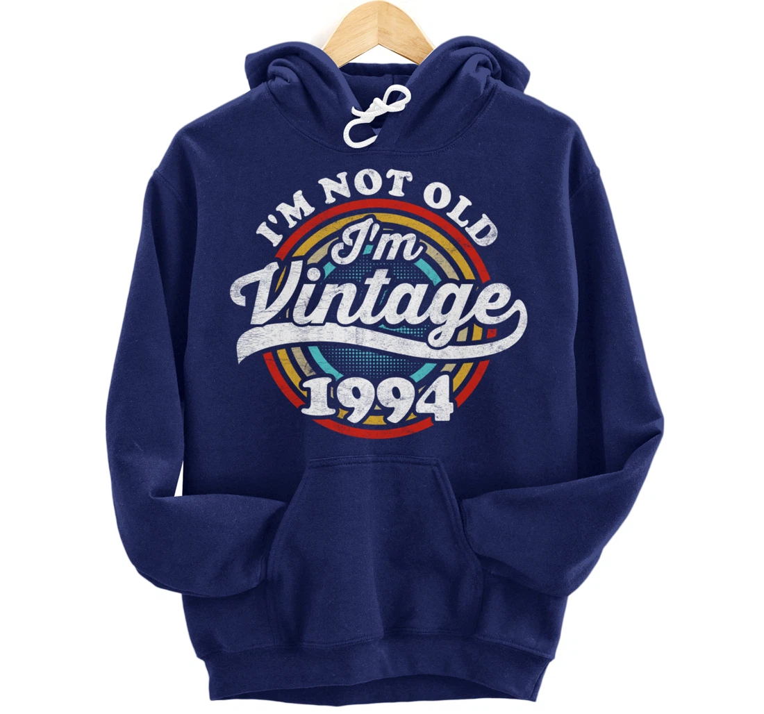 I'm Not Old I'm Vintage 1994 Pullover Hoodie