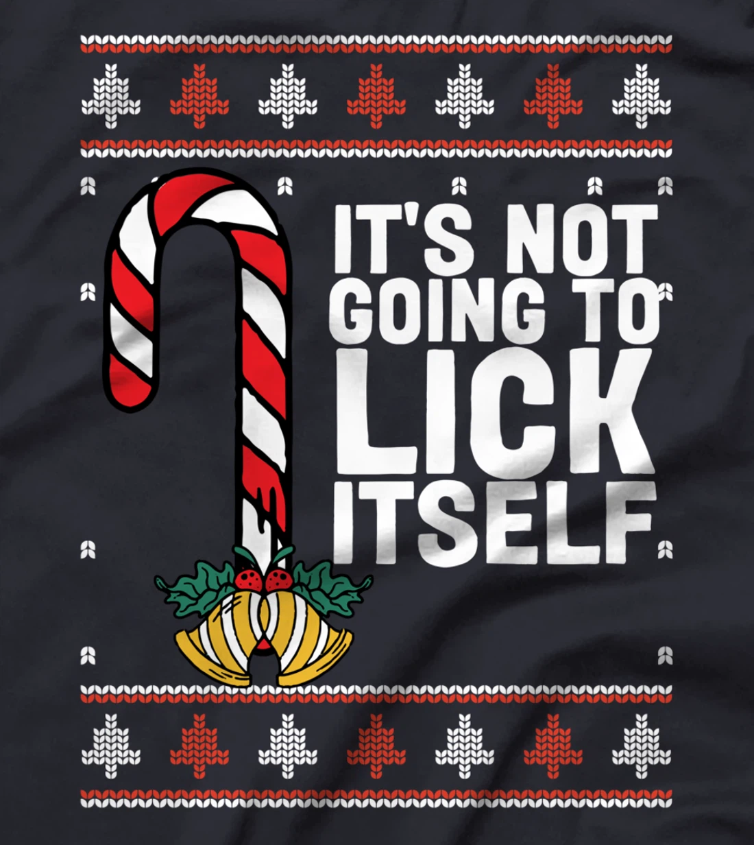 It's Not Going To Lick Itself Funny Adult Christmas T-Shirt