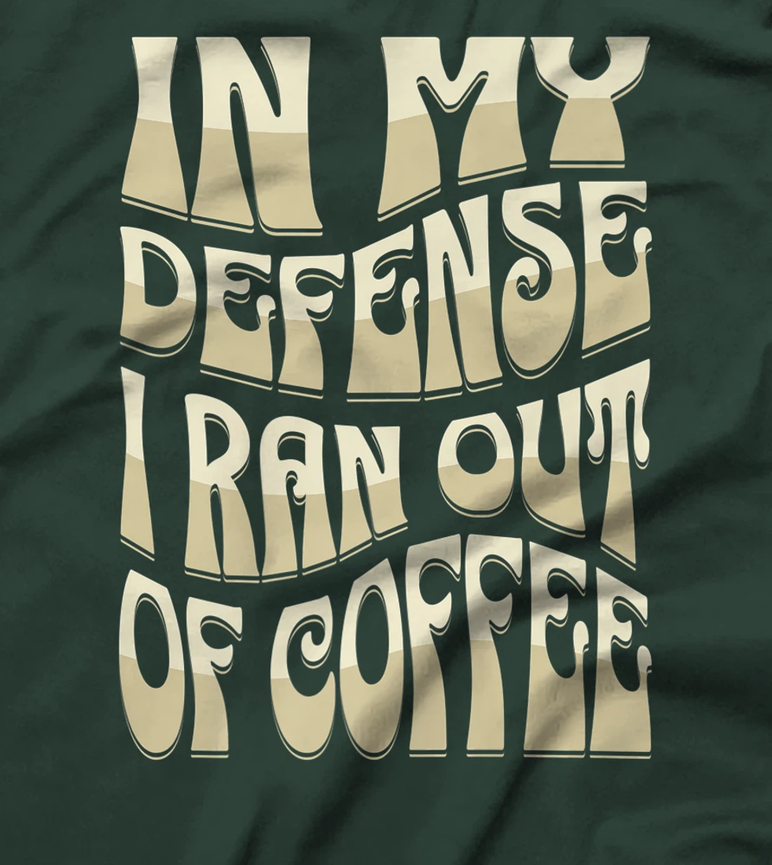In My Defense I Ran Out Of Coffee Funny Retro Font Design T-Shirt, Kid T-Shirt and Women T-Shirt