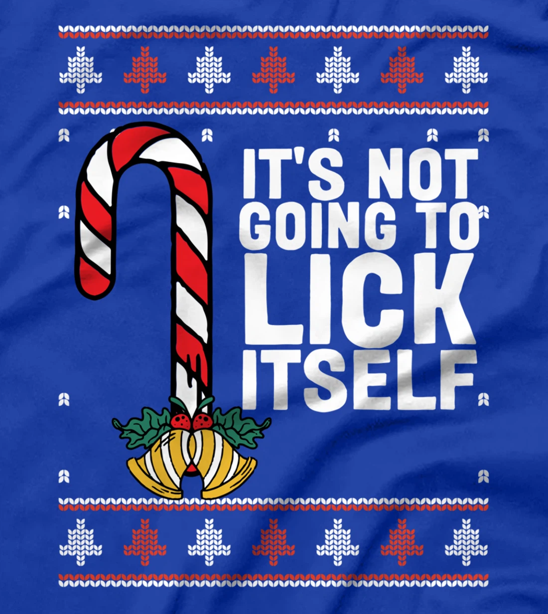 It's Not Going To Lick Itself Funny Adult Christmas T-Shirt