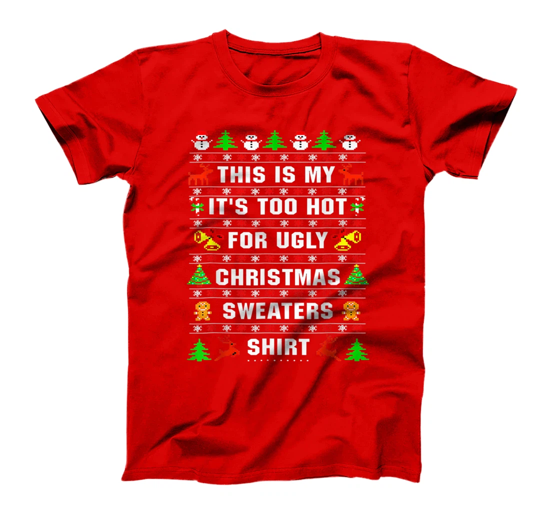 This Is My It's Too Hot For Ugly Christmas Sweaters Pixeled T-Shirt
