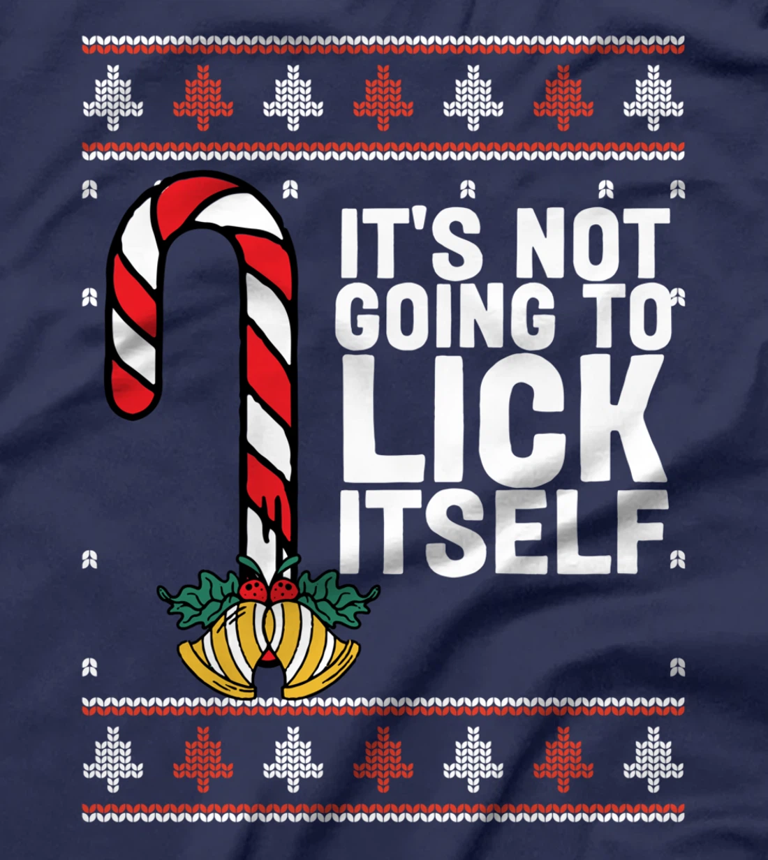 It's Not Going To Lick Itself Funny Adult Christmas T-Shirt