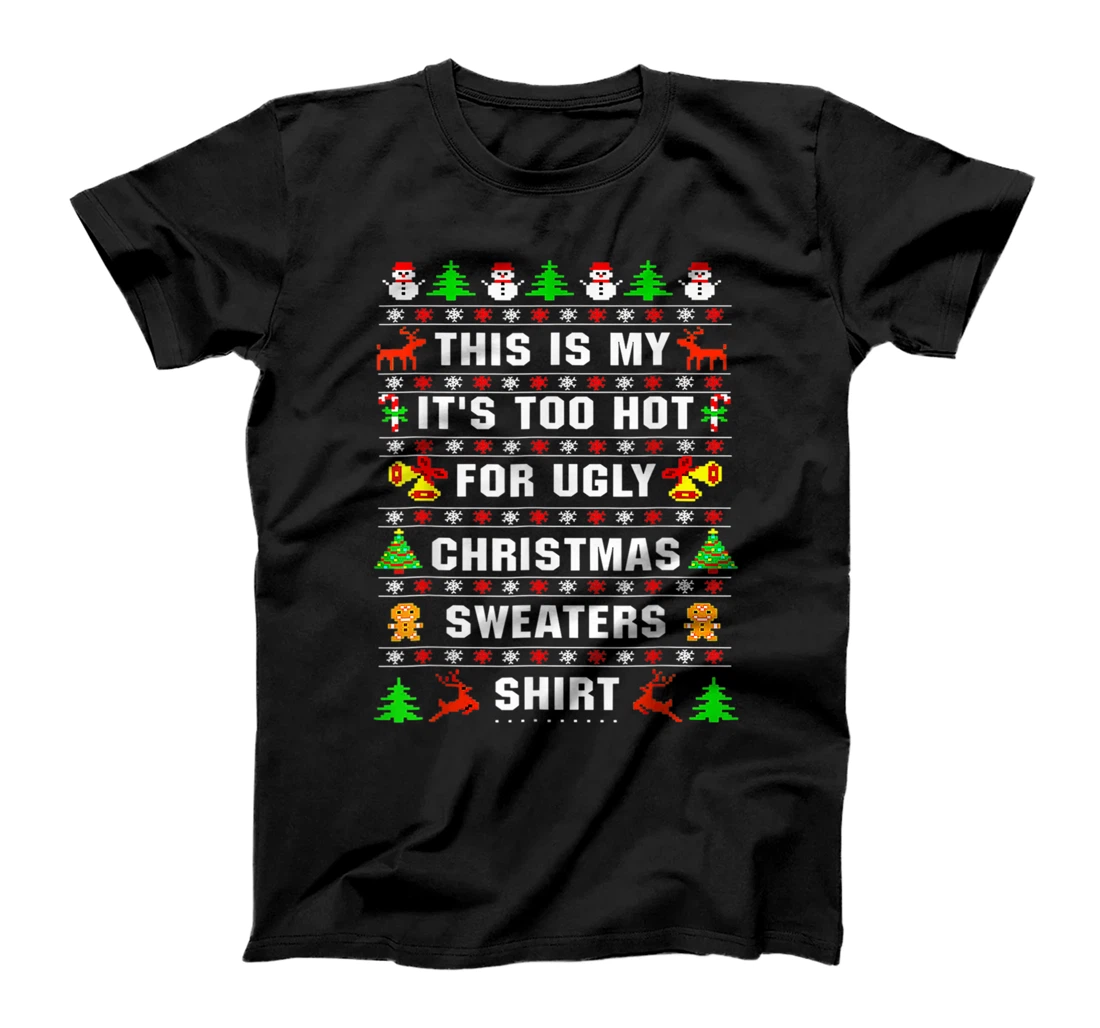 This Is My It's Too Hot For Ugly Christmas Sweaters Pixeled T-Shirt