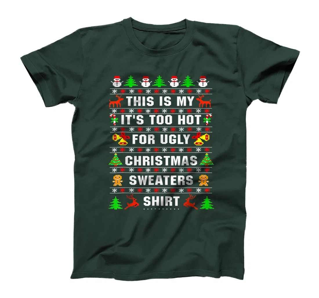 This Is My It's Too Hot For Ugly Christmas Sweaters Pixeled T-Shirt