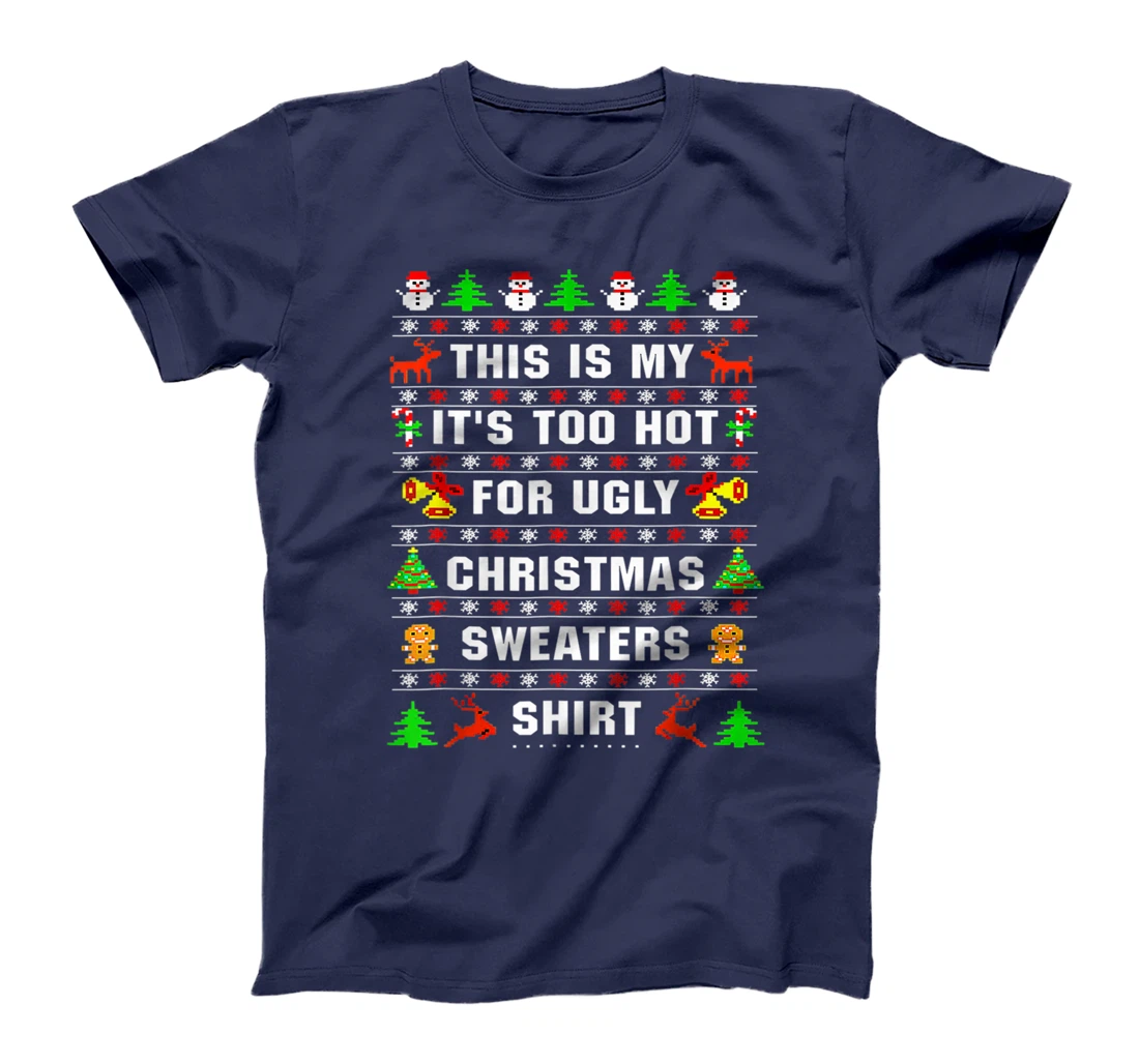 This Is My It's Too Hot For Ugly Christmas Sweaters Pixeled T-Shirt