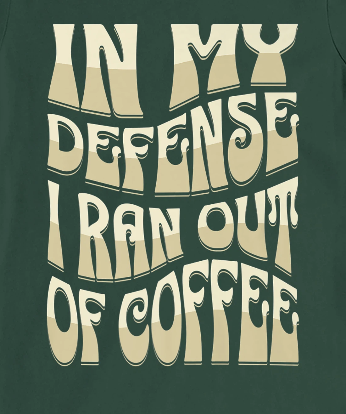 In My Defense I Ran Out Of Coffee Funny Retro Font Design T-Shirt, Kid T-Shirt and Women T-Shirt