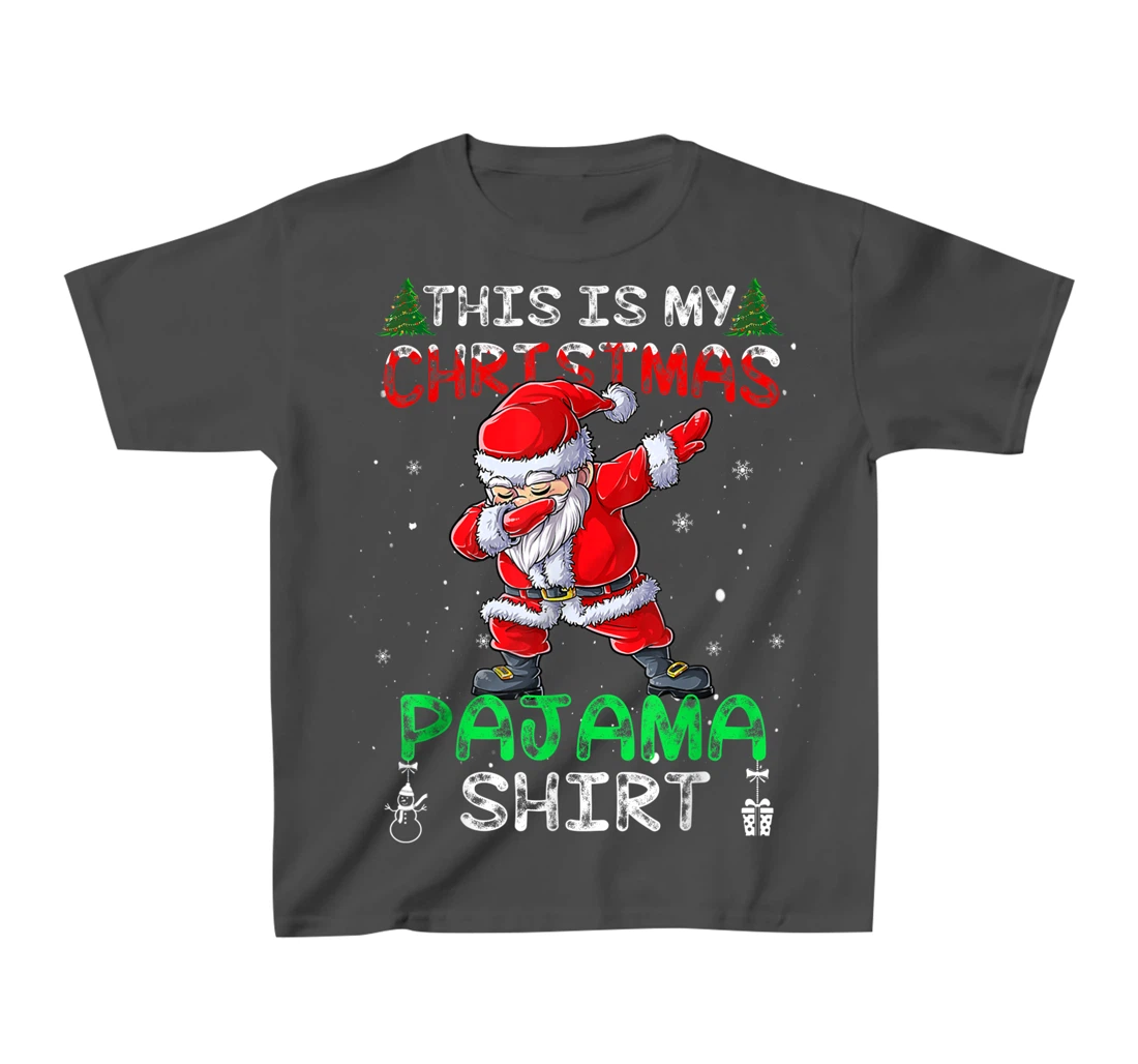 This Is My Christmas Pajama Shirt Mens Dabbing Santa Dance T-Shirt, Kid T-Shirt and Women T-Shirt