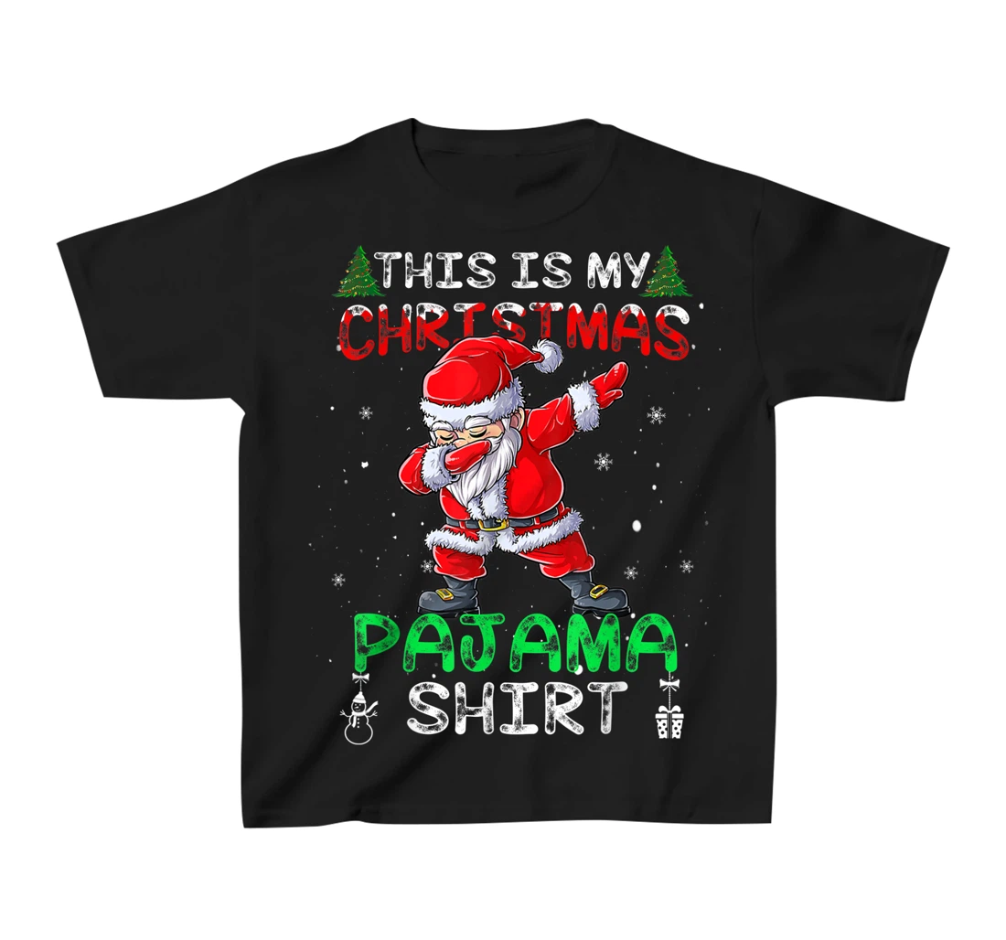 This Is My Christmas Pajama Shirt Mens Dabbing Santa Dance T-Shirt, Kid T-Shirt and Women T-Shirt