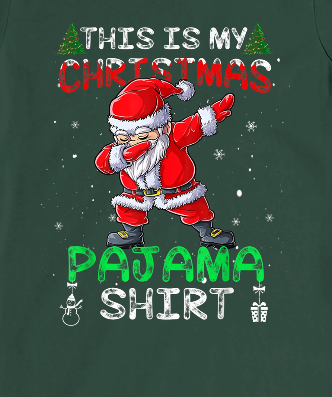 This Is My Christmas Pajama Shirt Mens Dabbing Santa Dance T-Shirt, Kid T-Shirt and Women T-Shirt