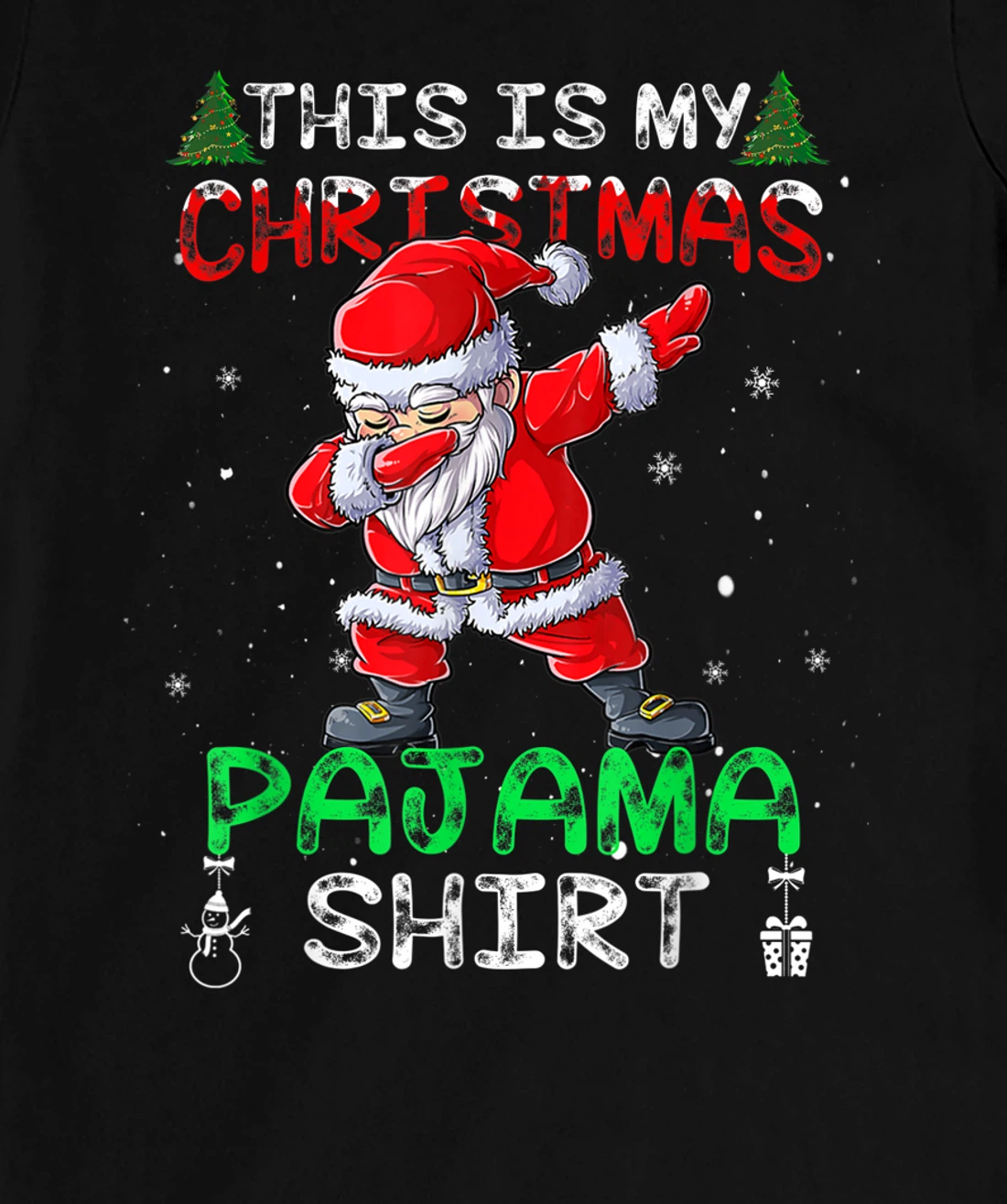 This Is My Christmas Pajama Shirt Mens Dabbing Santa Dance T-Shirt, Kid T-Shirt and Women T-Shirt