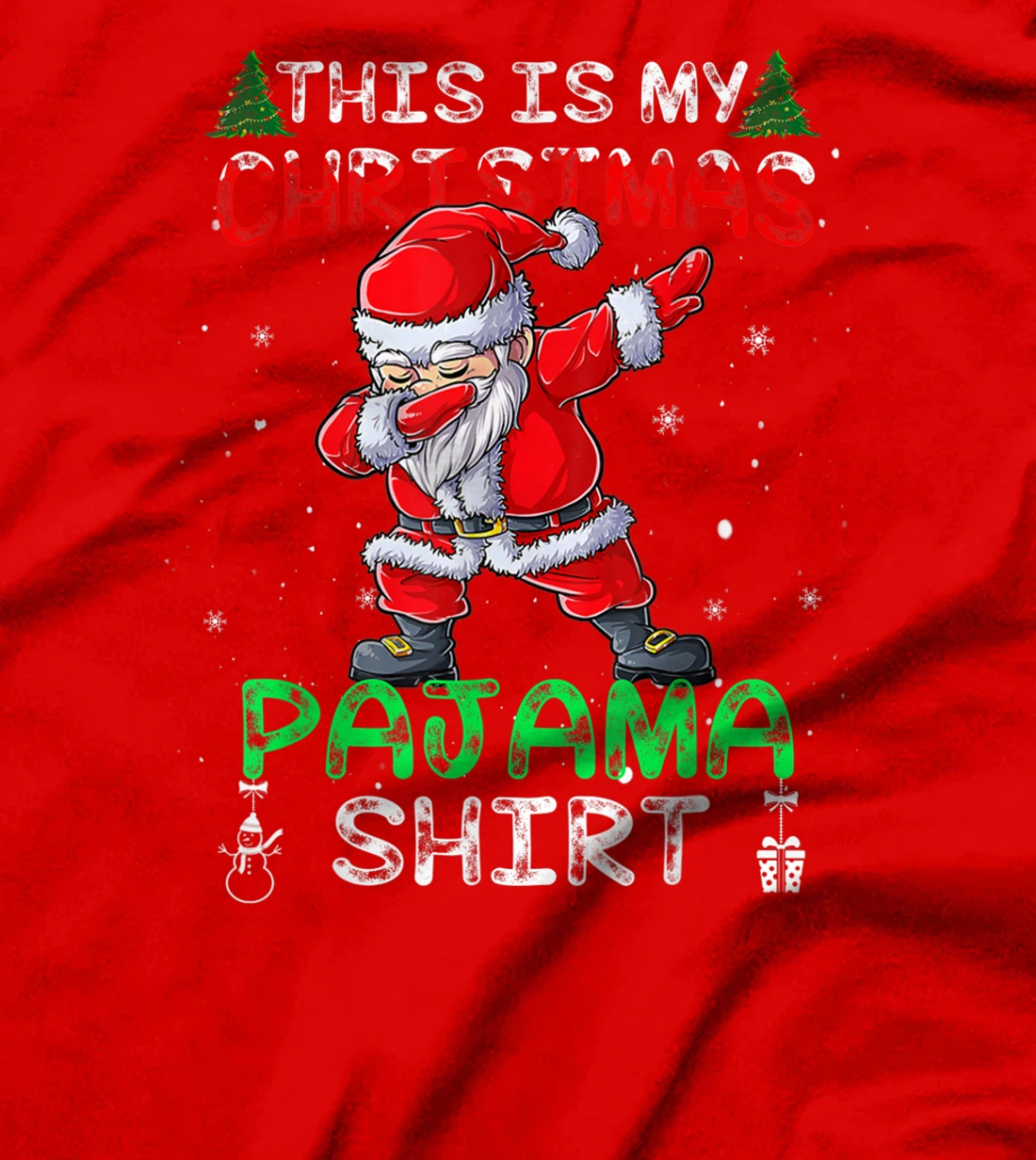 This Is My Christmas Pajama Shirt Mens Dabbing Santa Dance T-Shirt, Kid T-Shirt and Women T-Shirt