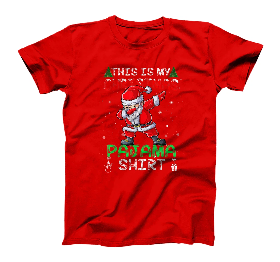 This Is My Christmas Pajama Shirt Mens Dabbing Santa Dance T-Shirt, Kid T-Shirt and Women T-Shirt